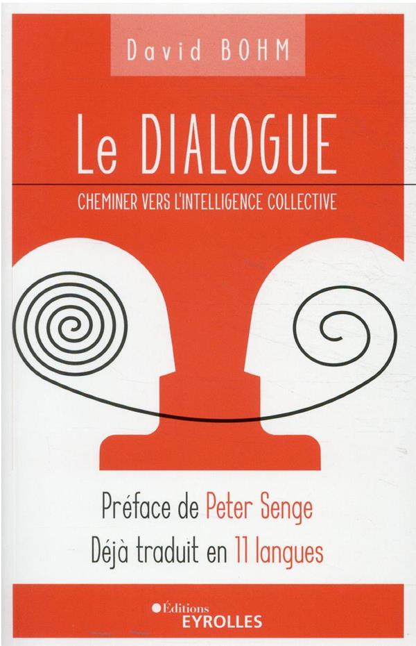 Le dialogue. Cheminer vers l'intelligence collective