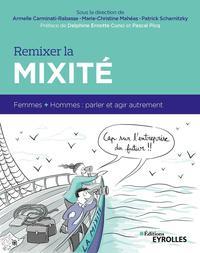 Remixer la mixité. Femmes Hommes : parler et agir autrement