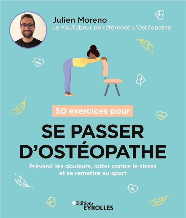 50 exercices pour se passer d'ostéopathe