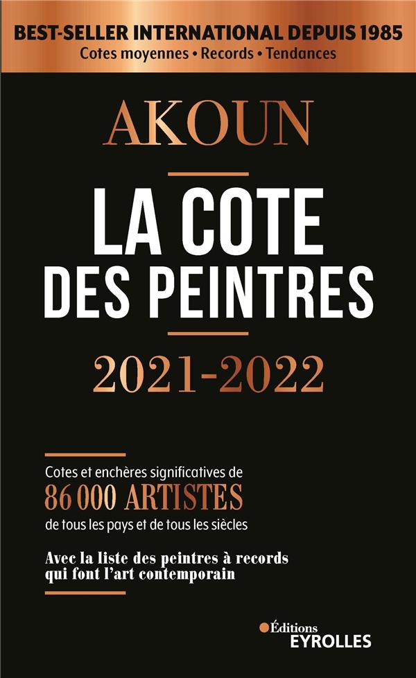 La cote des peintres. Cotes et enchères significatives de 86000 artistes de tous les pays et de tous