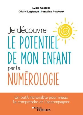 Je découvre le potentiel de mon enfant par la numérologie. Un outil incroyable pour mieux le compren