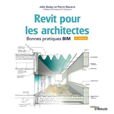 Revit pour les architectes. Bonnes pratiques BIM, 3e édition