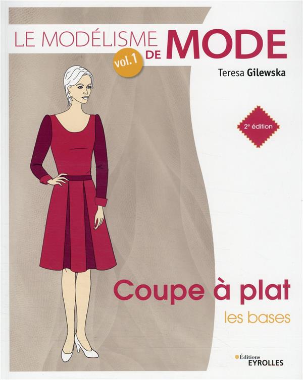 Le modélisme de mode. Volume 1, Coupe à plat : les bases