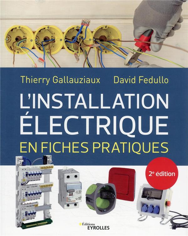 L'installation électrique en fiches pratiques. 2e édition