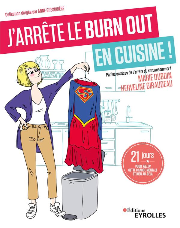 J'arrête le burn out en cuisine !. 21 jours pour killer cette charge mentale et bien au-delà