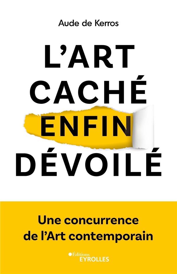 L'art caché enfin dévoilé. La concurrence de l'Art contemporain