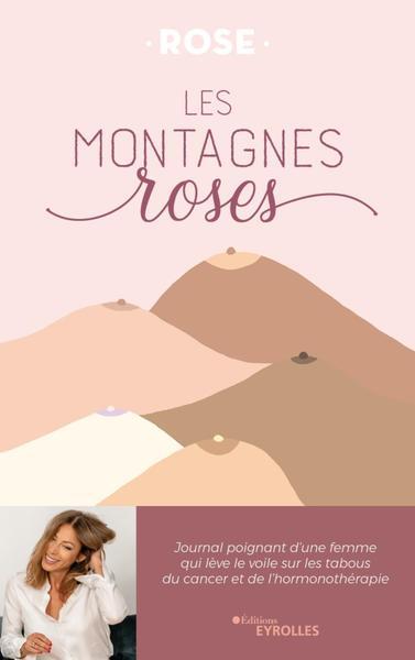 Les montagnes roses. Journal poignant d'une femme qui lève le voile sur les tabous du cancer et de l