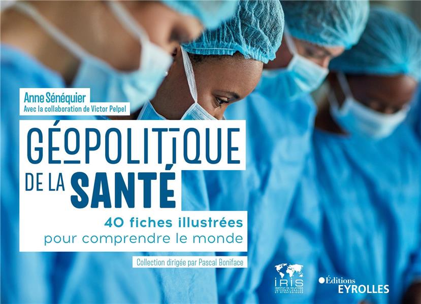 Géopolitique de la santé. 40 fiches illustrées pour comprendre le monde