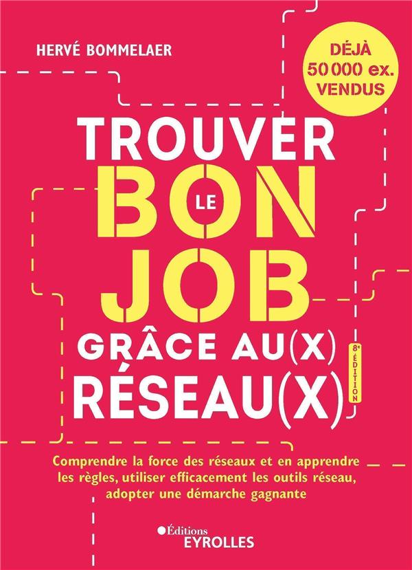 Trouver le bon job grâce au(x) réseau(x). 8e édition