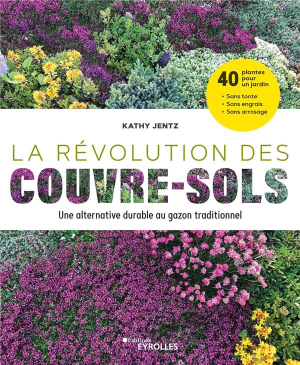 La révolution des couvre-sols. Une alternative durable au gazon traditionnel