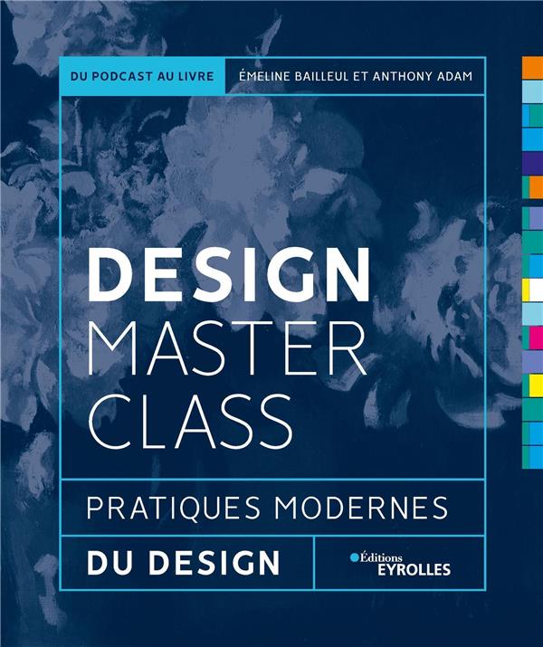 Design masterclass. Pratiques modernes du design