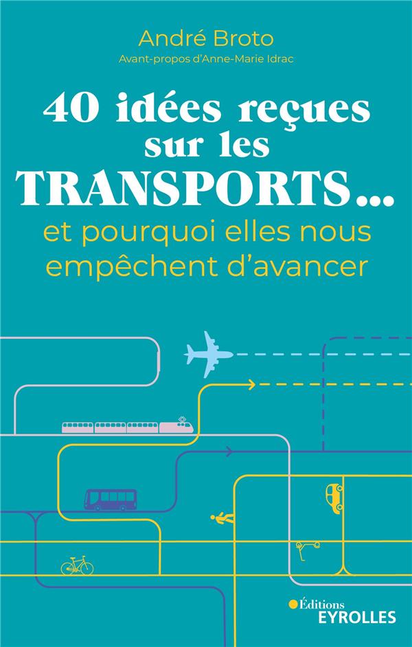 40 idées reçues sur les transports... Et pourquoi elles nous empêchent d'avancer