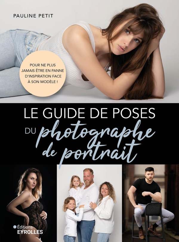 Le guide de poses du photographe de portrait. Pour ne plus jamais être en panne d'inspiration face à