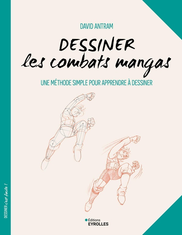 Dessiner les combats mangas. Une méthode simple pour apprendre à dessiner