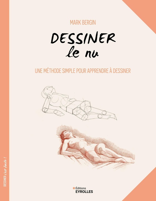 Dessiner le nu. Une méthode simple pour apprendre à dessiner