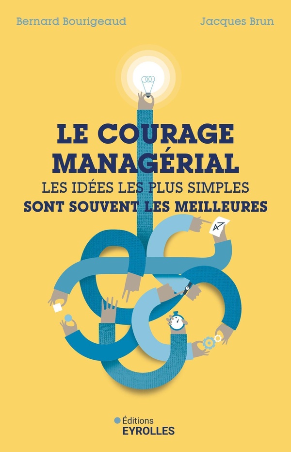 Le courage managérial. Les idées les plus simples sont souvent les meilleures
