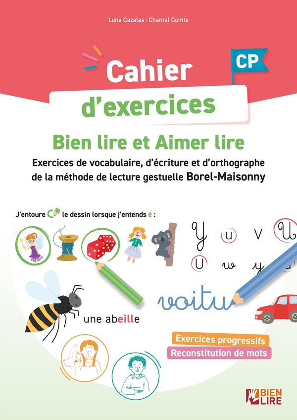 Cahier d'exercices Bien lire et Aimer lire CP. Entraînement à la lecture, l'écriture et l'orthograph