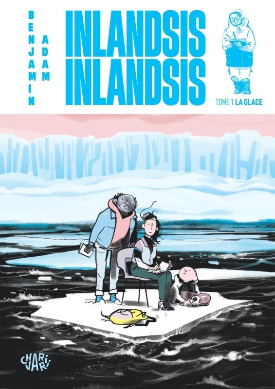 Inlandsis Inlandsis Tome 1 : La glace