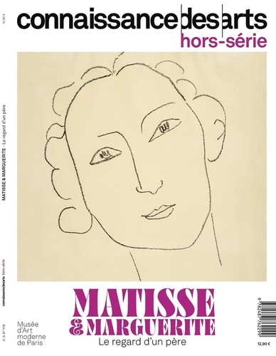 Connaissance des arts. Hors-série N° 1118 : Matisse & Marguerite. Le regard d'un père