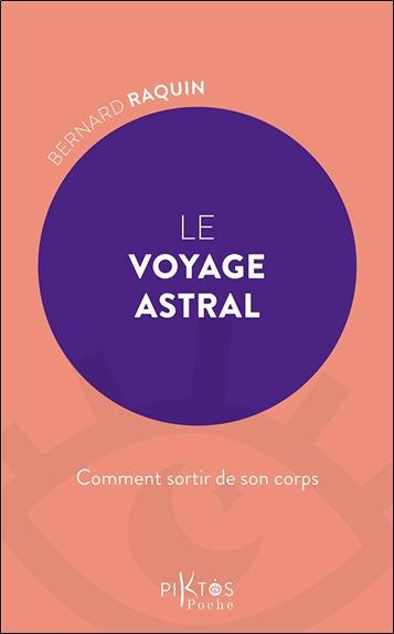 Le voyage astral. Comment sortir de son corps