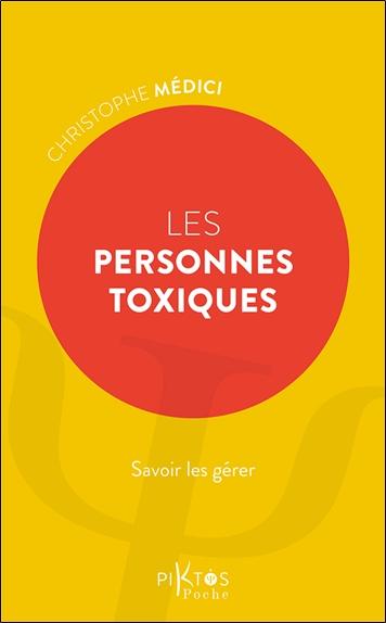 Les personnes toxiques. Savoir les gérer