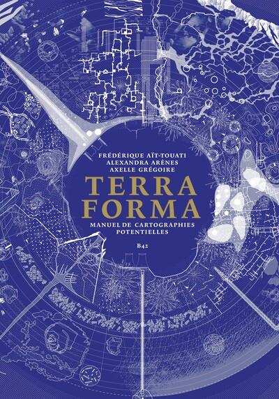Terra Forma. Manuel de cartographies potentielles