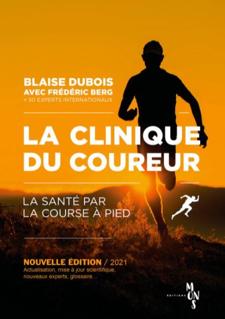 La Clinique du Coureur. La santé par la course à pied, Edition revue et augmentée