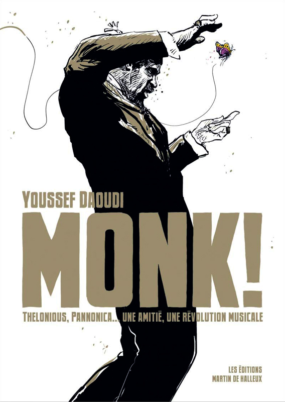 Monk ! Thelonious, Pannonica... une amitié, une révolution musicale