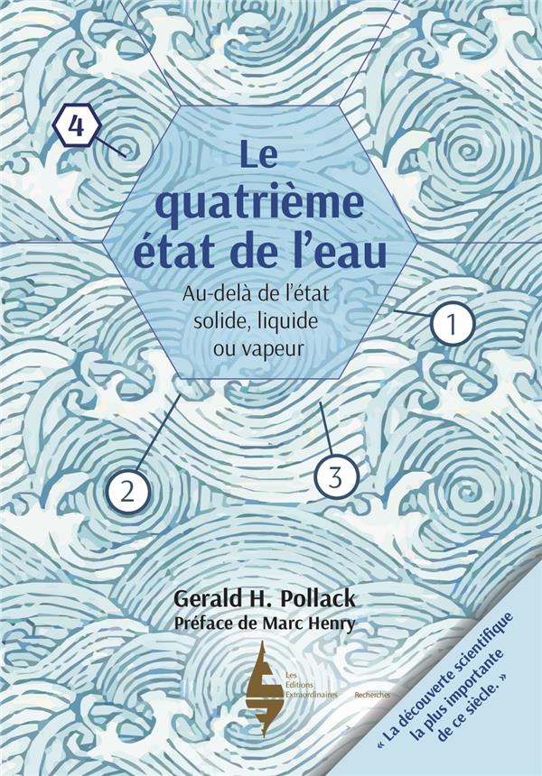 Le quatrième état de l'eau. Au-delà de l'état solide, liquide ou vapeur