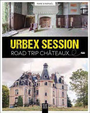 Urbex Session. Road trip Châteaux
