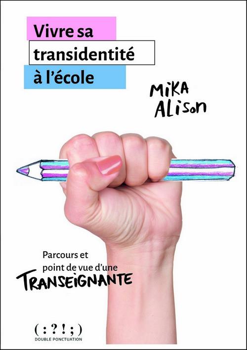 Vivre sa transidentité à l'école. Parcours et point de vue d'une transeignante