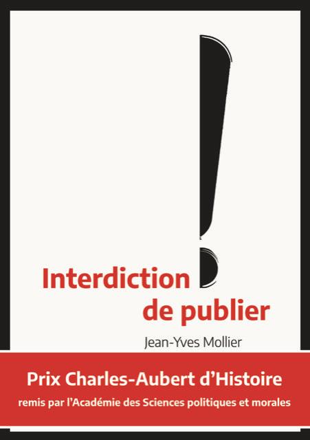 Interdiction de publier. La censure d'hier à aujourd'hui, 2e édition