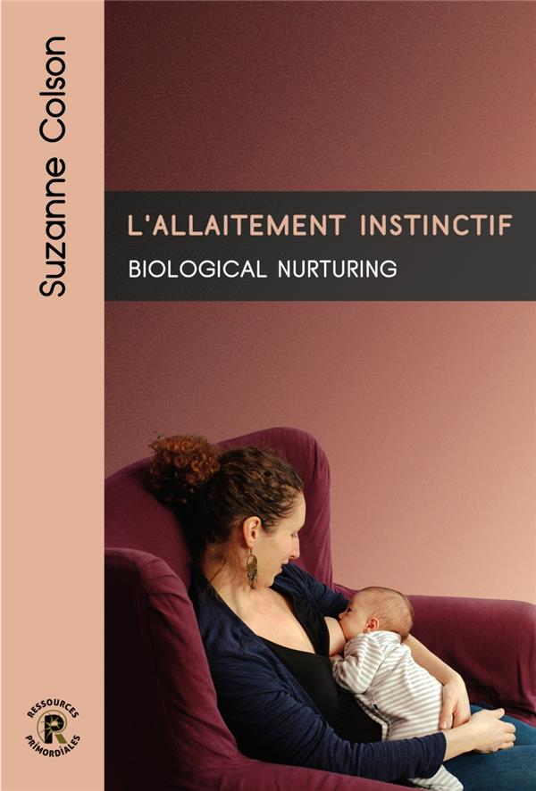 L'allaitement instinctif. Biological nurturing
