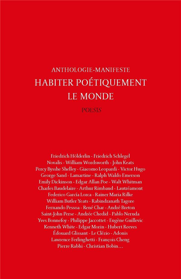 Habiter poétiquement le monde. Anthologie-Manifeste