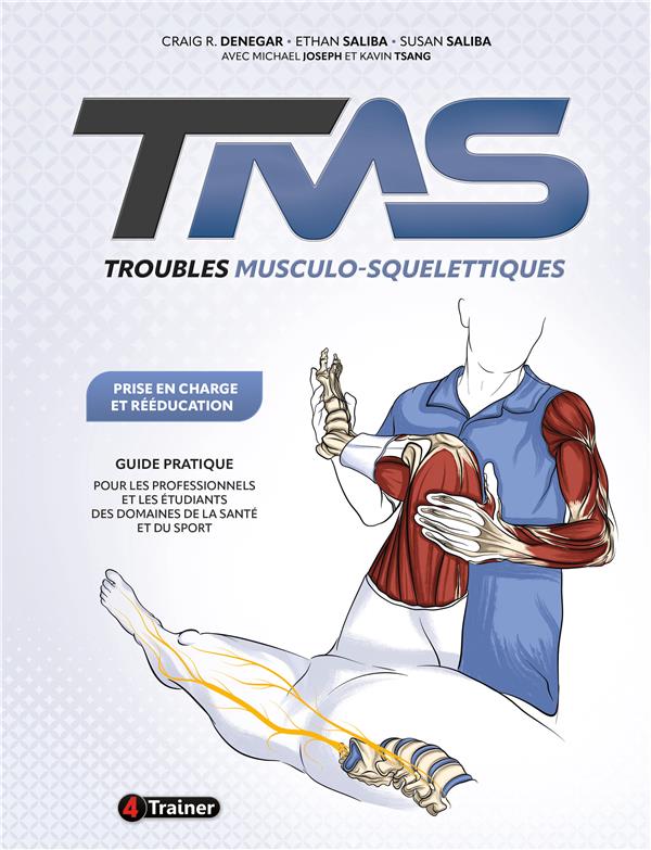 TROUBLES MUSCULO-SQUELETTIQUES : PRISE EN CHARGE ET REEDUCATION - GUIDE PRATIQUE POUR LES PROFESSION