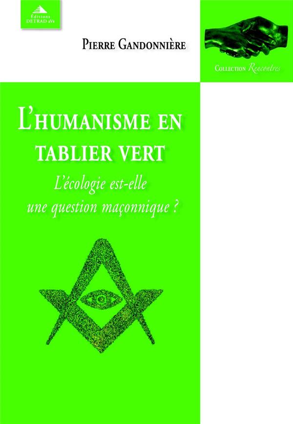 L'humanisme en tablier vert. L'écologie est-elle une question maçonnique ?