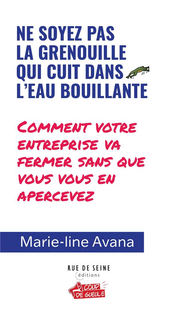Ne soyez pas la grenouille qui cuit dans la marmite. Comment votre entreprise va fermer sans que vou