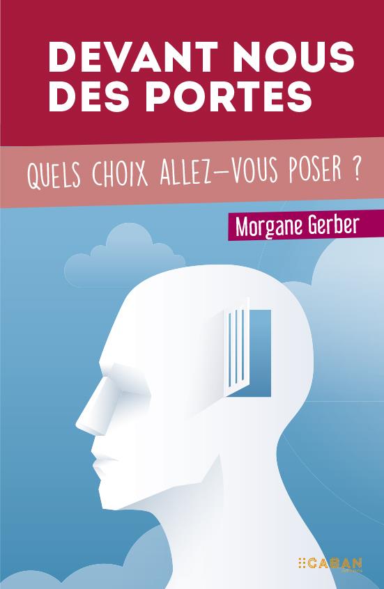 Devant nous des portes. Quels choix allez-vous poser ?
