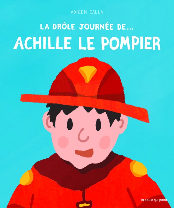 La drôle journée de... Achille le pompier
