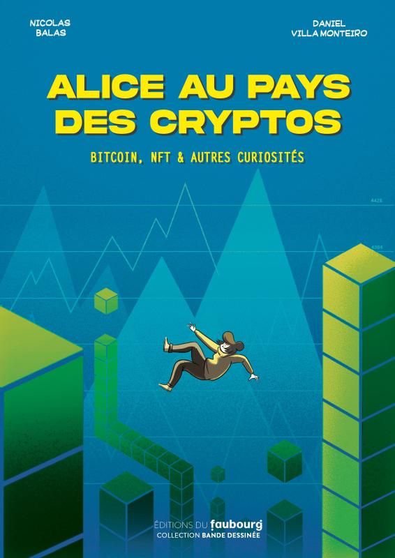 Alice au pays des cryptos. Bitcoin, NFT & autres curiosités