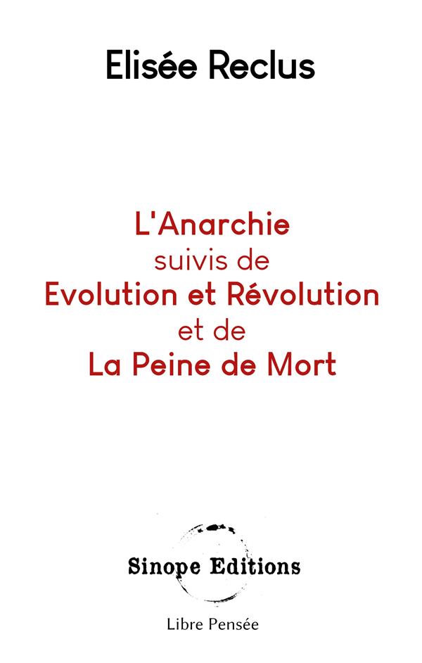 L'Anarchie suivis de Evolution et Révolution et de La Peine de Mort