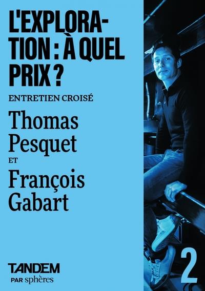 L'exploration : à quel prix ? Entretien croisé entre Thomas Pesquet et François Gabart aux chantiers