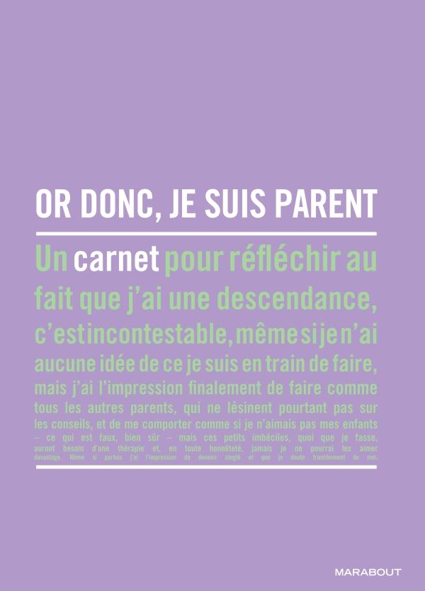 Or donc, j'ai un enfant