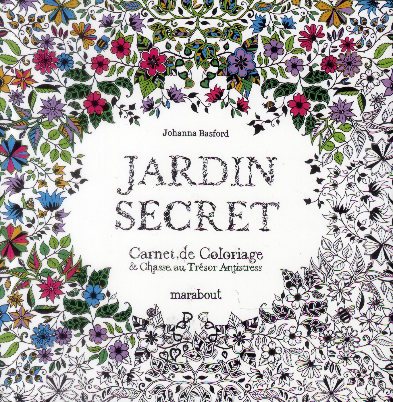 Jardin secret. Carnet de coloriage & chasse au trésor antistress
