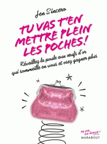 Tu vas t'en mettre plein les poches / Réveillez la poule aux oeufs d'or qui est en vous et osez gagn
