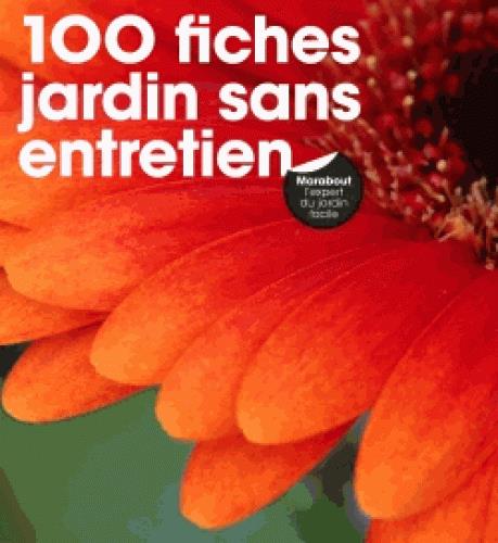 100 fiches jardin sans entretien