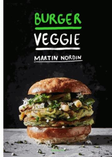 Burger Veggie / Recettes sans limites pour des burgers supra veggie gourmands
