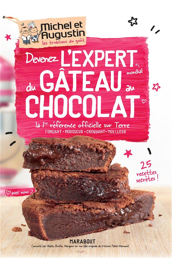 Devenez l'expert du gâteau au chocolat avec nous. La 1re référence officielle sur terre ; fondant, m