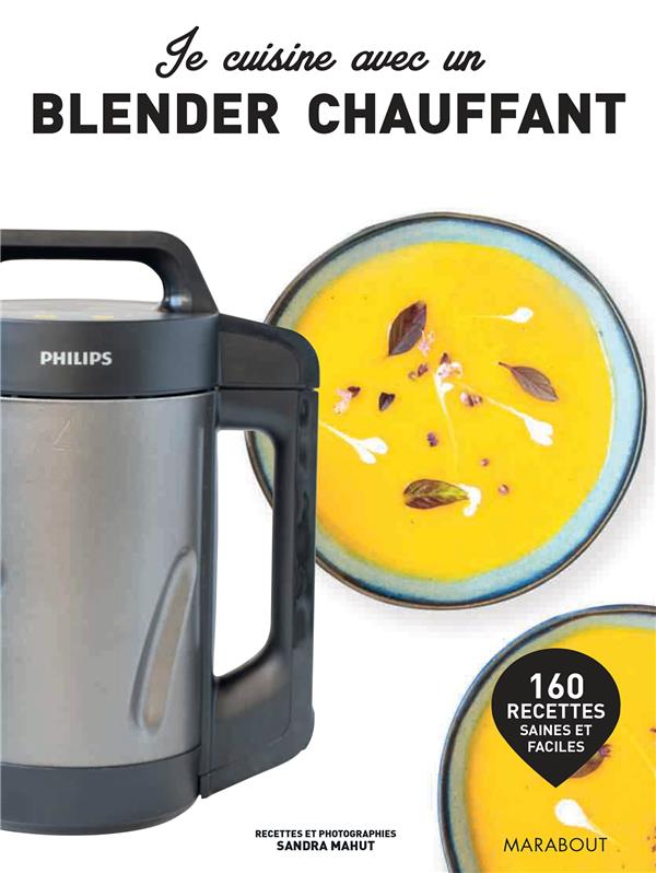 Je cuisine avec un Blender chauffant