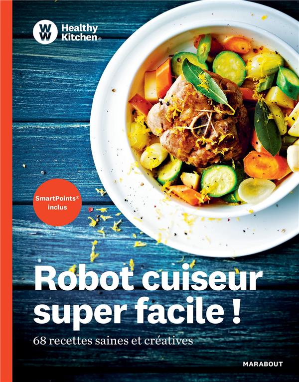 Robot cuiseur super facile ! 68 recettes saines et créatives